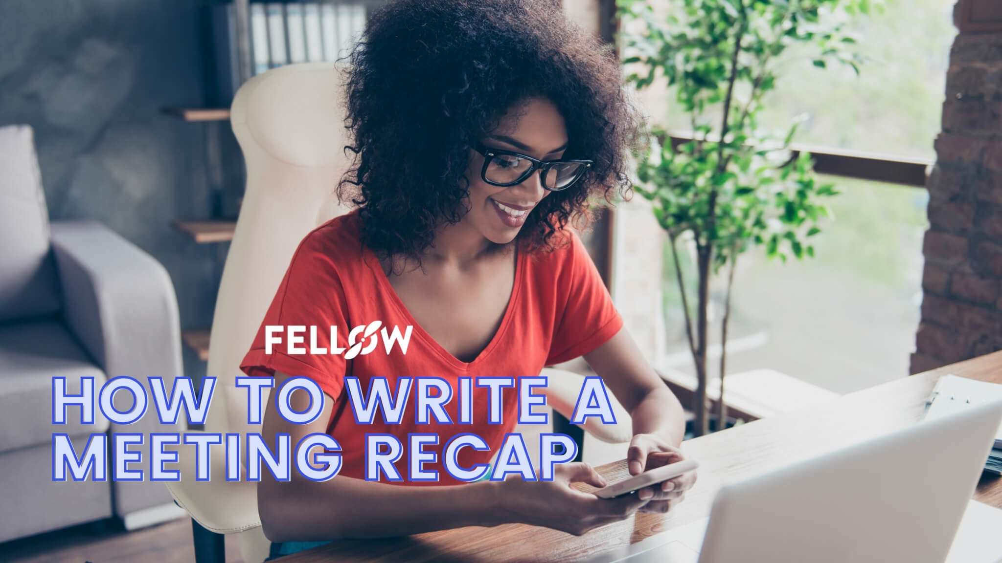 How To Write A Meeting Recap With Templates Fellow app