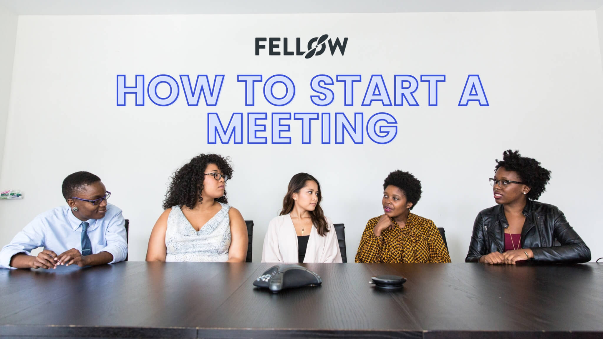 How To Start A Meeting 8 Creative Alternatives Fellowapp