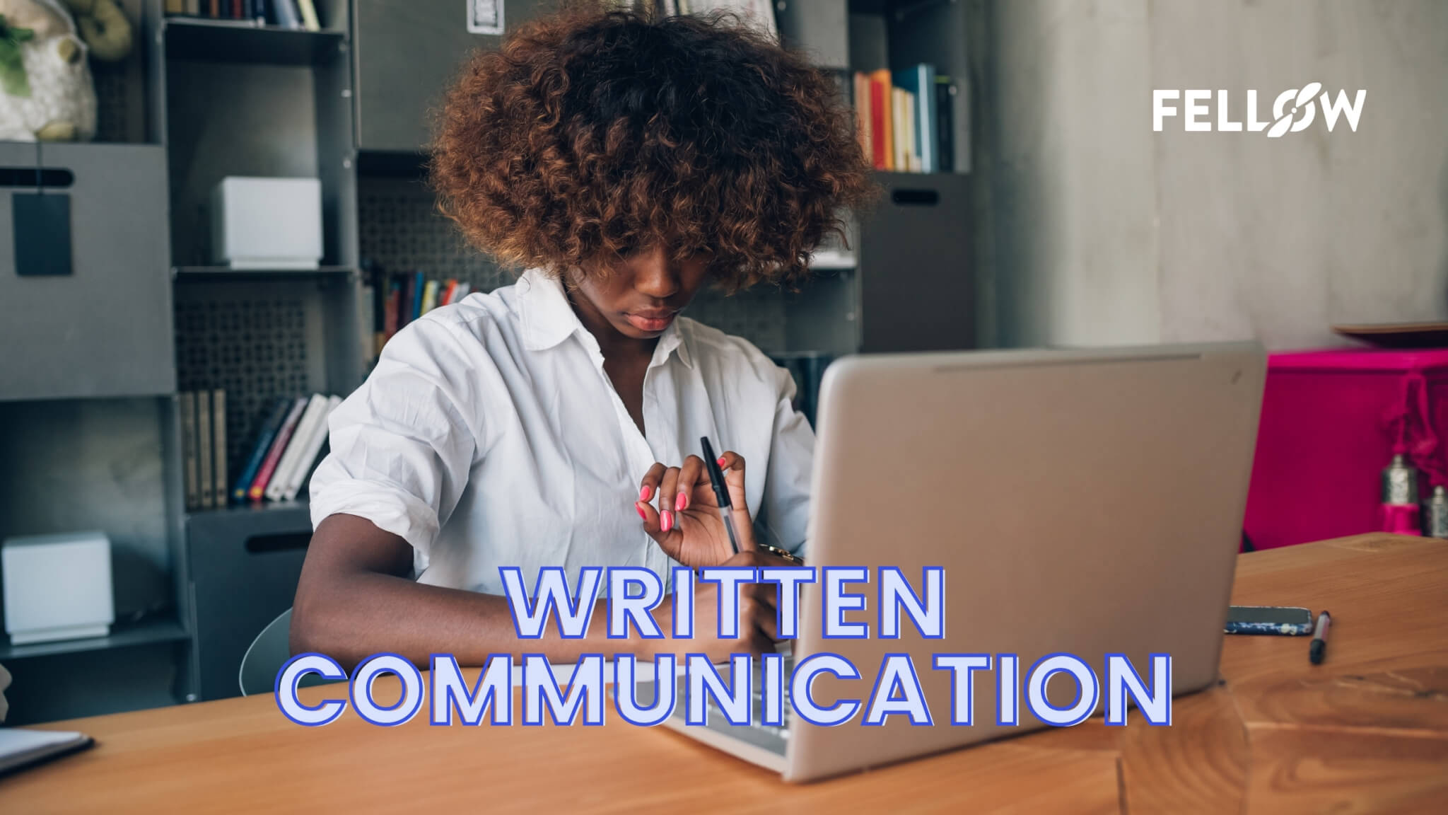 improve written and verbal communication skills