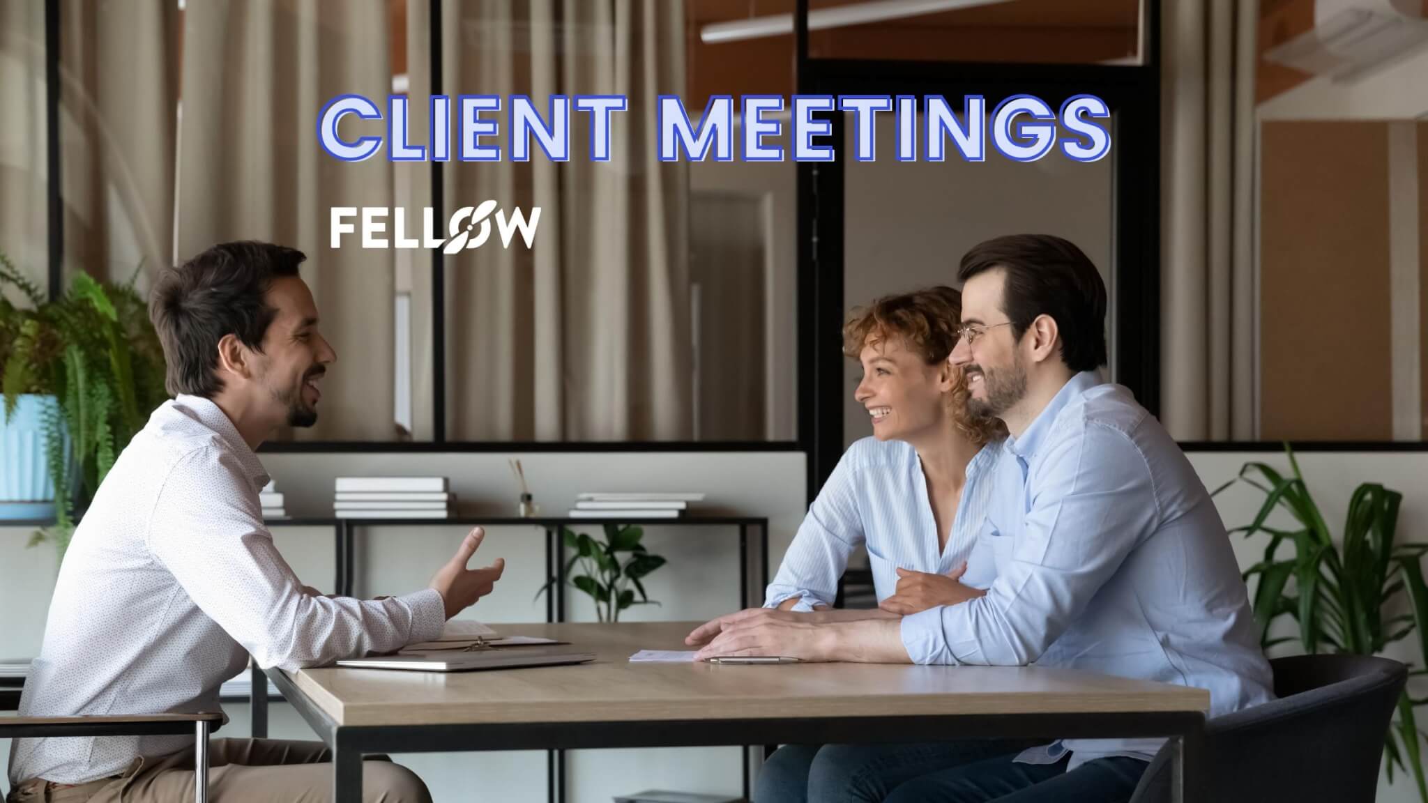 10-types-of-client-meetings-every-agency-should-master-fellow-app