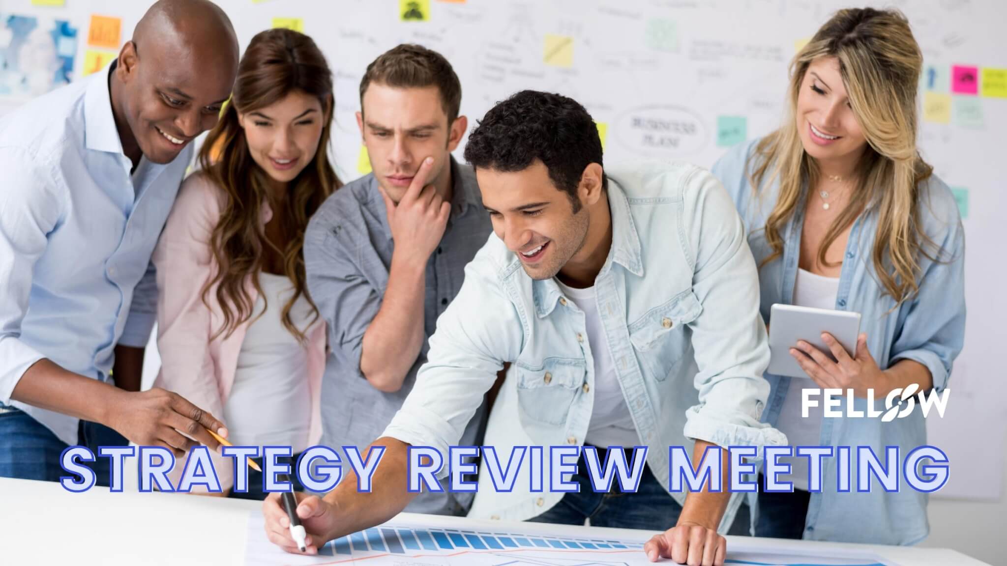 9 Ways To Run A Productive Strategy Review Meeting Fellowapp 0216