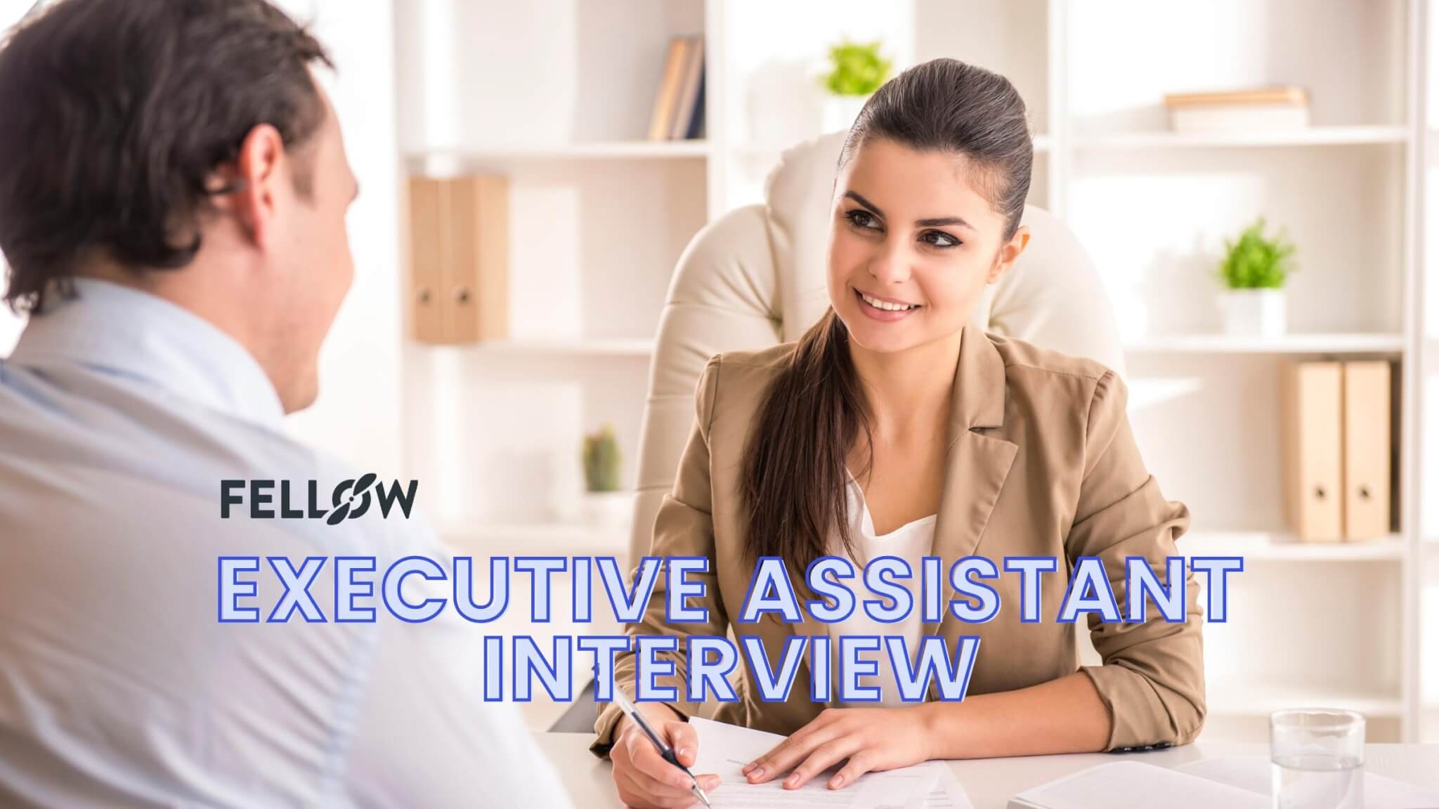 50 Executive Assistant Interview Questions Answers Fellow App   Executive Assistant 