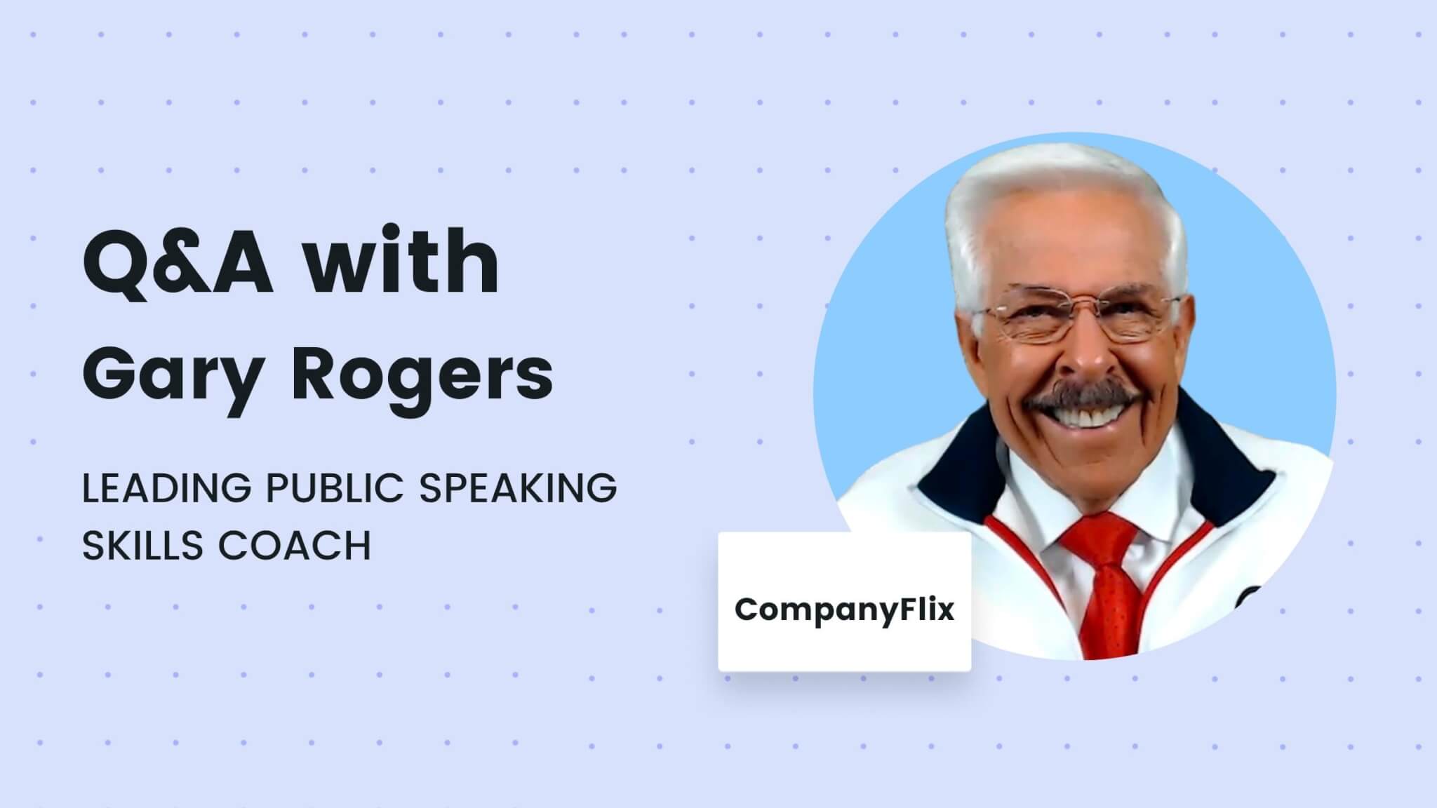 Gary Rogers: Mastering Public Speaking Through Training and Self Reflection