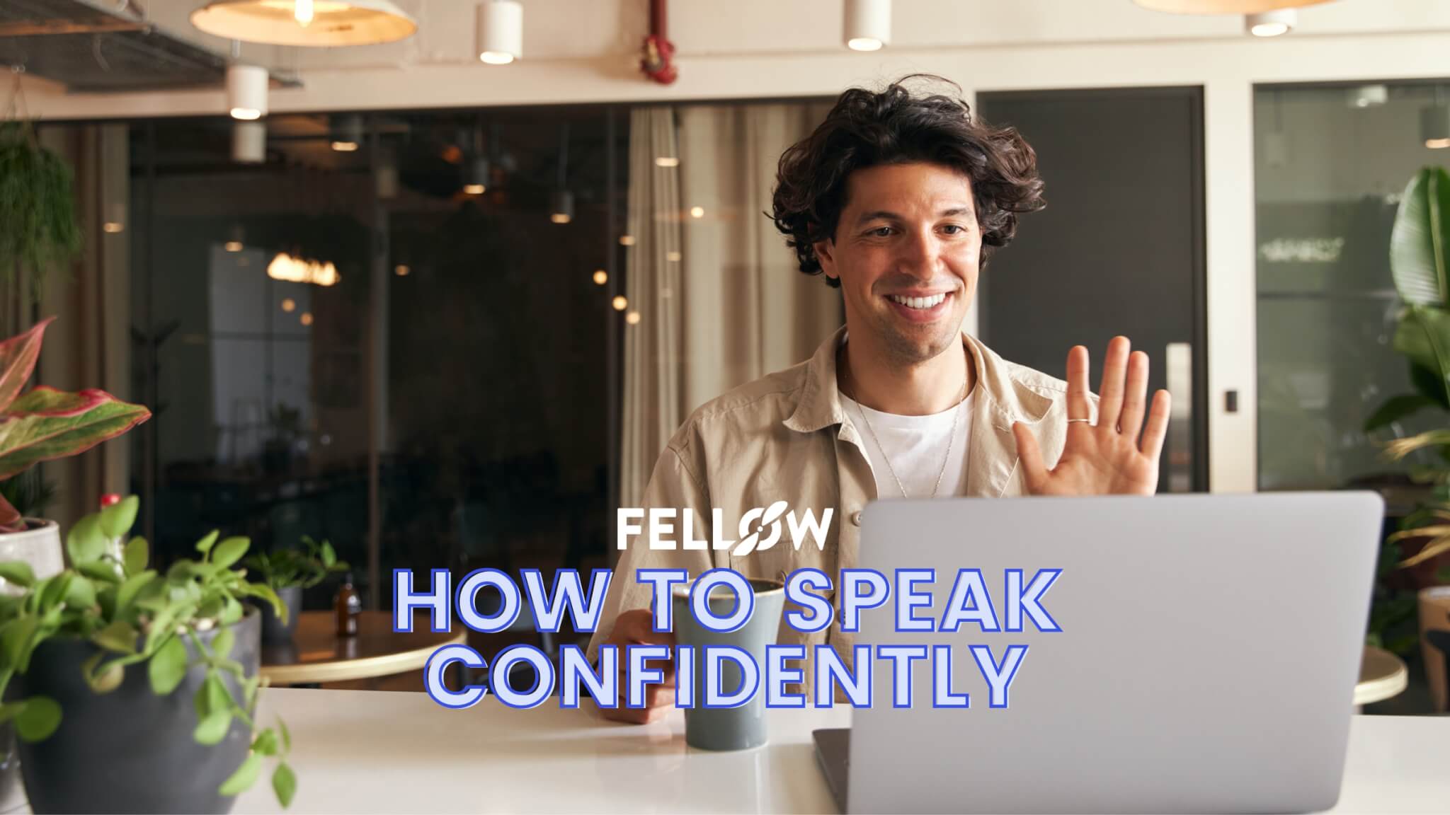 How To Speak Confidently In Office How to Speak Confidently In Meetings: 9 Tips | Fellow.app