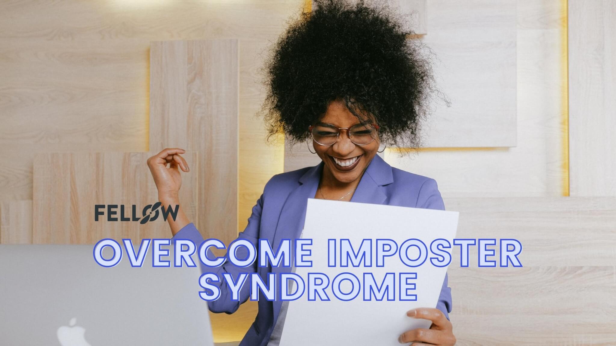 How To Overcome Imposter Syndrome In The Workplace Fellow App