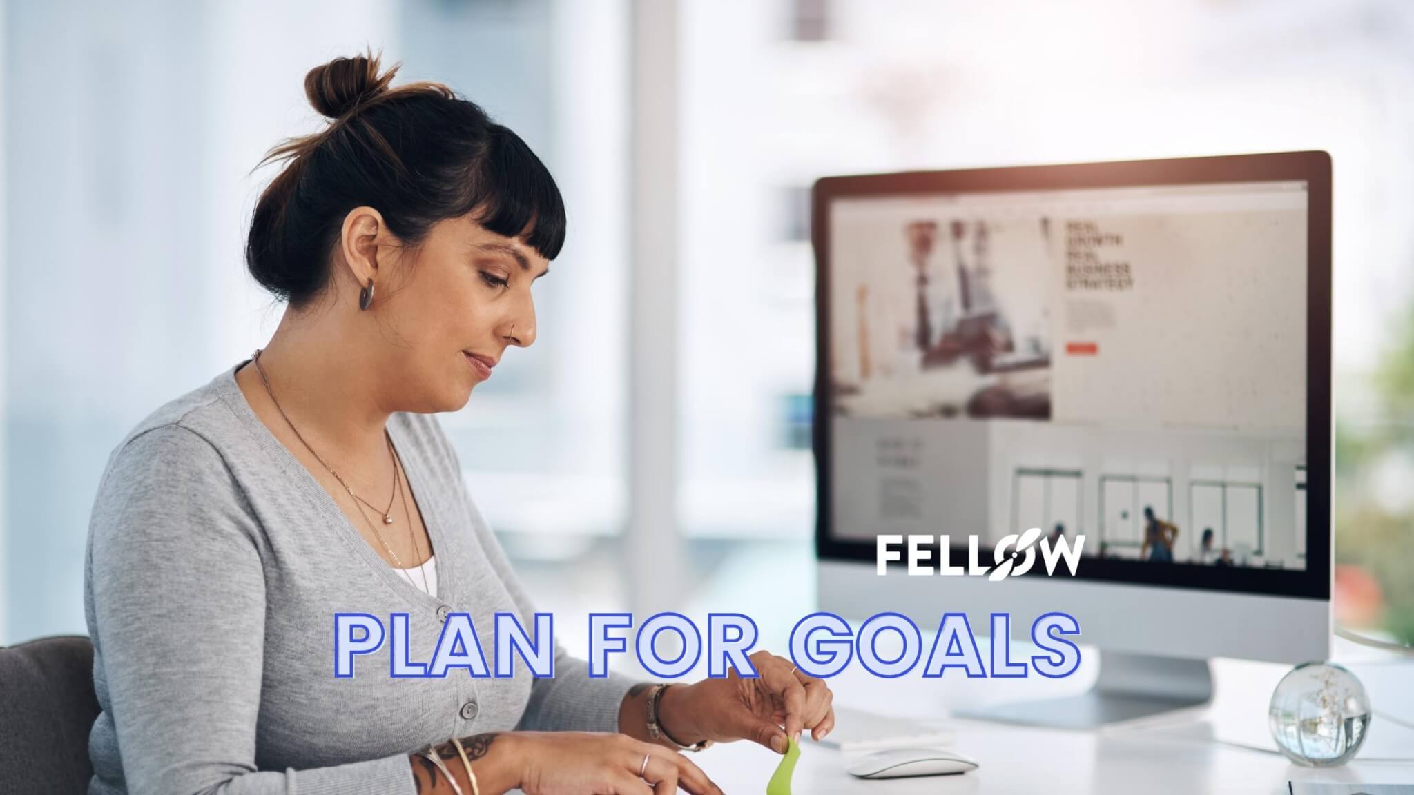 How To Achieve Goals 10 Steps To Create A Plan Fellow app