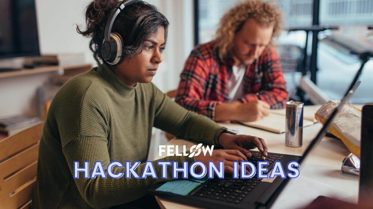 Hackathons Everything You Need To Know Project Ideas Fellow App