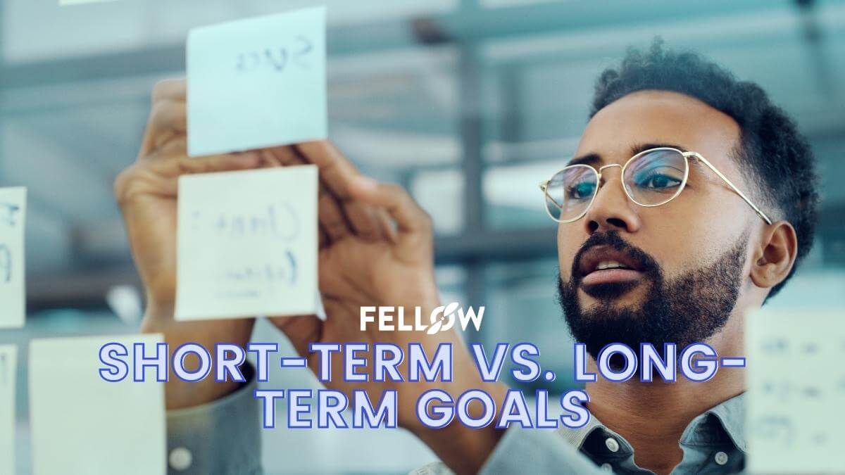 Short Term Vs Long Term Goals Examples Fellow app