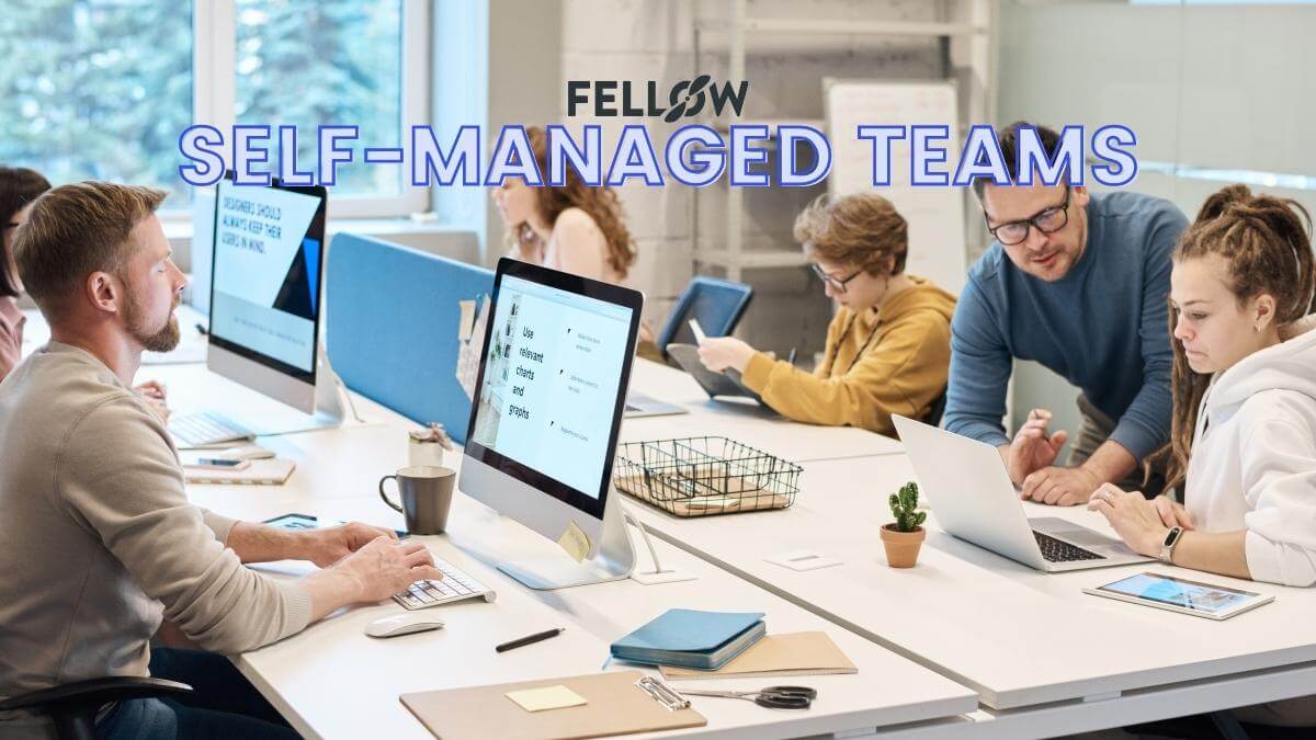 self-managed-teams-the-benefits-how-to-implement-them-fellow-app