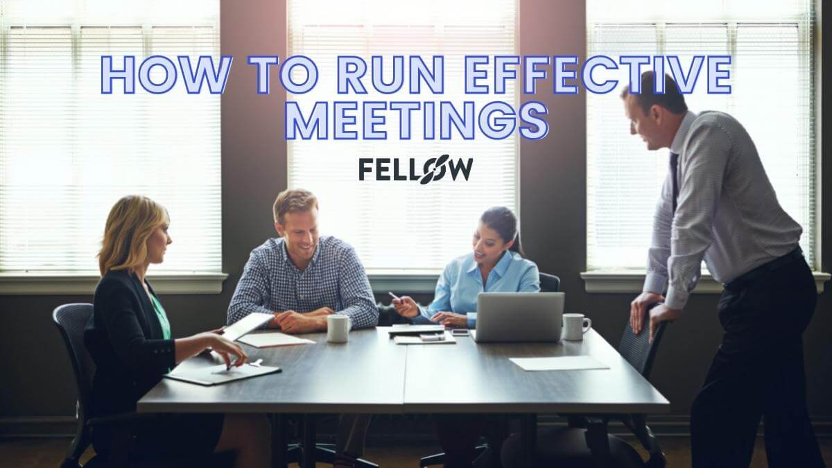 Running Effective Meetings in 10 Steps Fellow.app