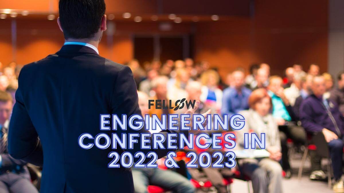 MustAttend Engineering Conferences in 2022 & 2023 Fellow.app