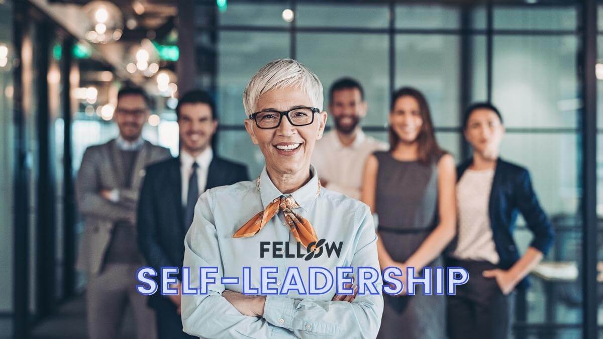 what-is-self-leadership-your-guide-to-unlocking-excellence-fellow-app