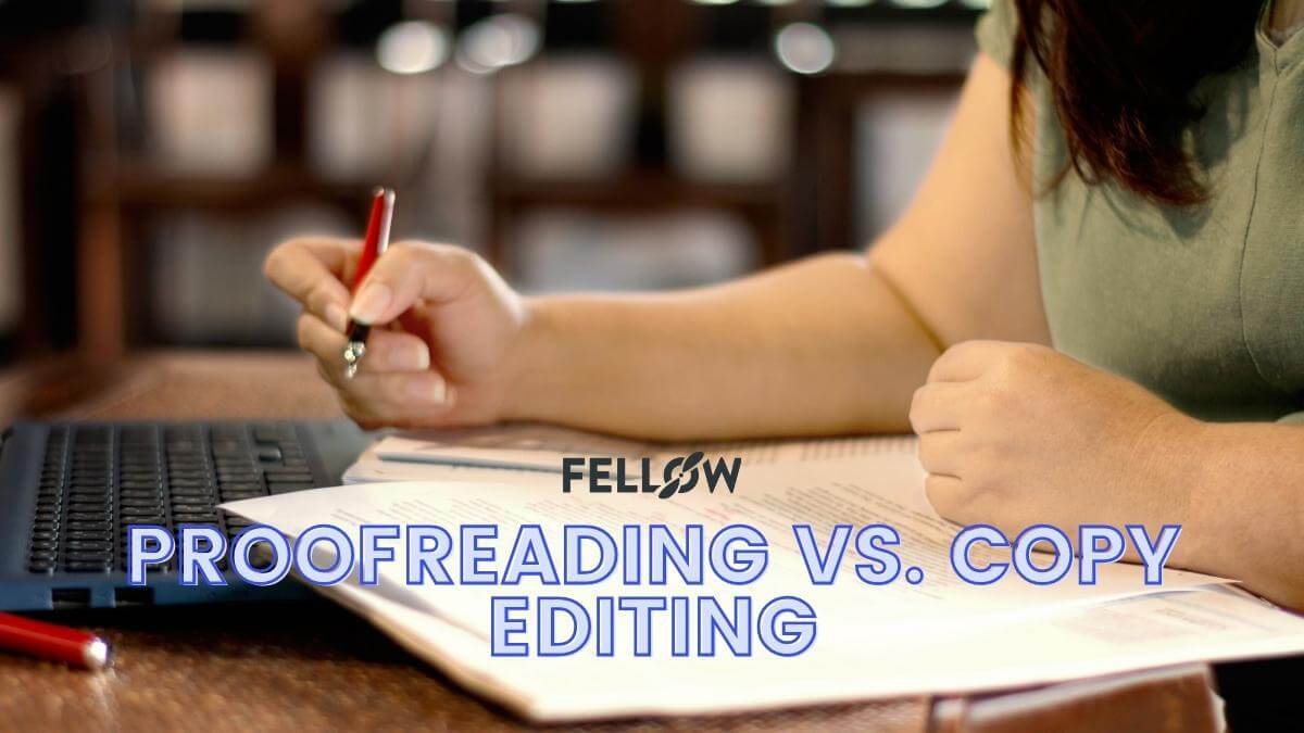 Proofreading Vs Copy Editing Fellow App