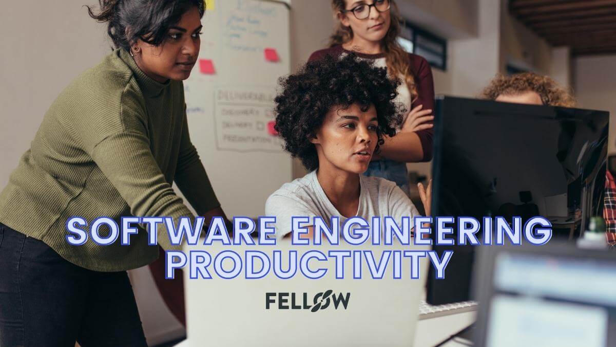 Measuring & Increasing Software Engineering Productivity | Fellow