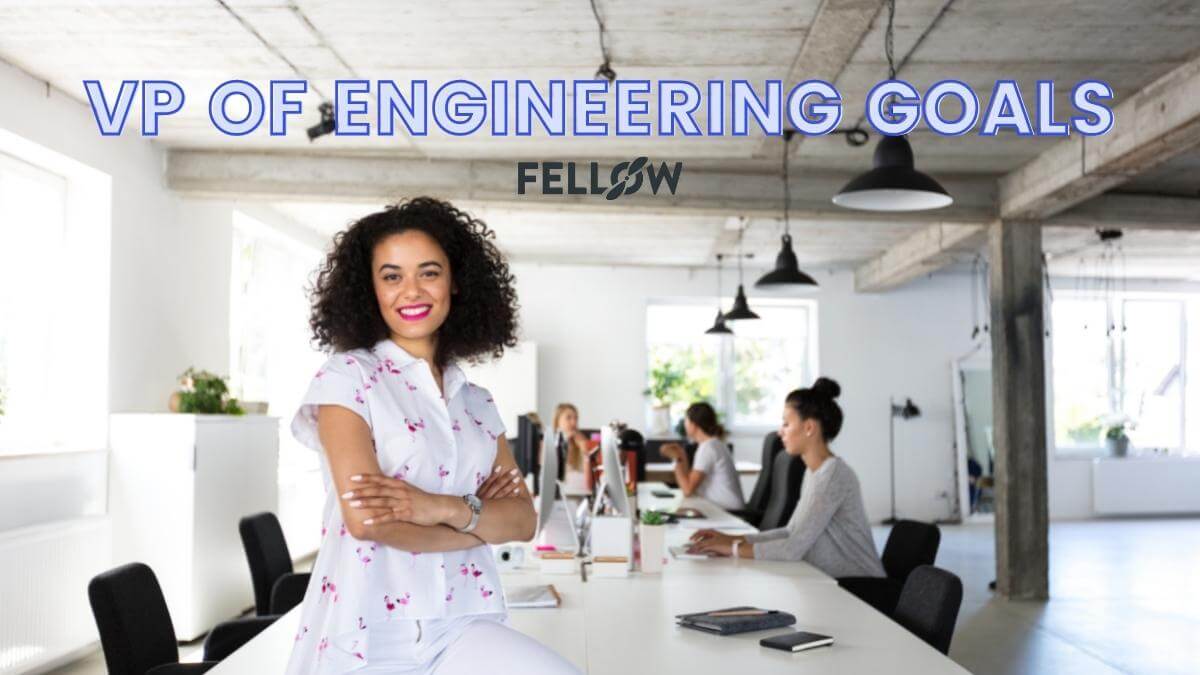 20 Examples of the Best VP of Engineering Goals | Fellow.app