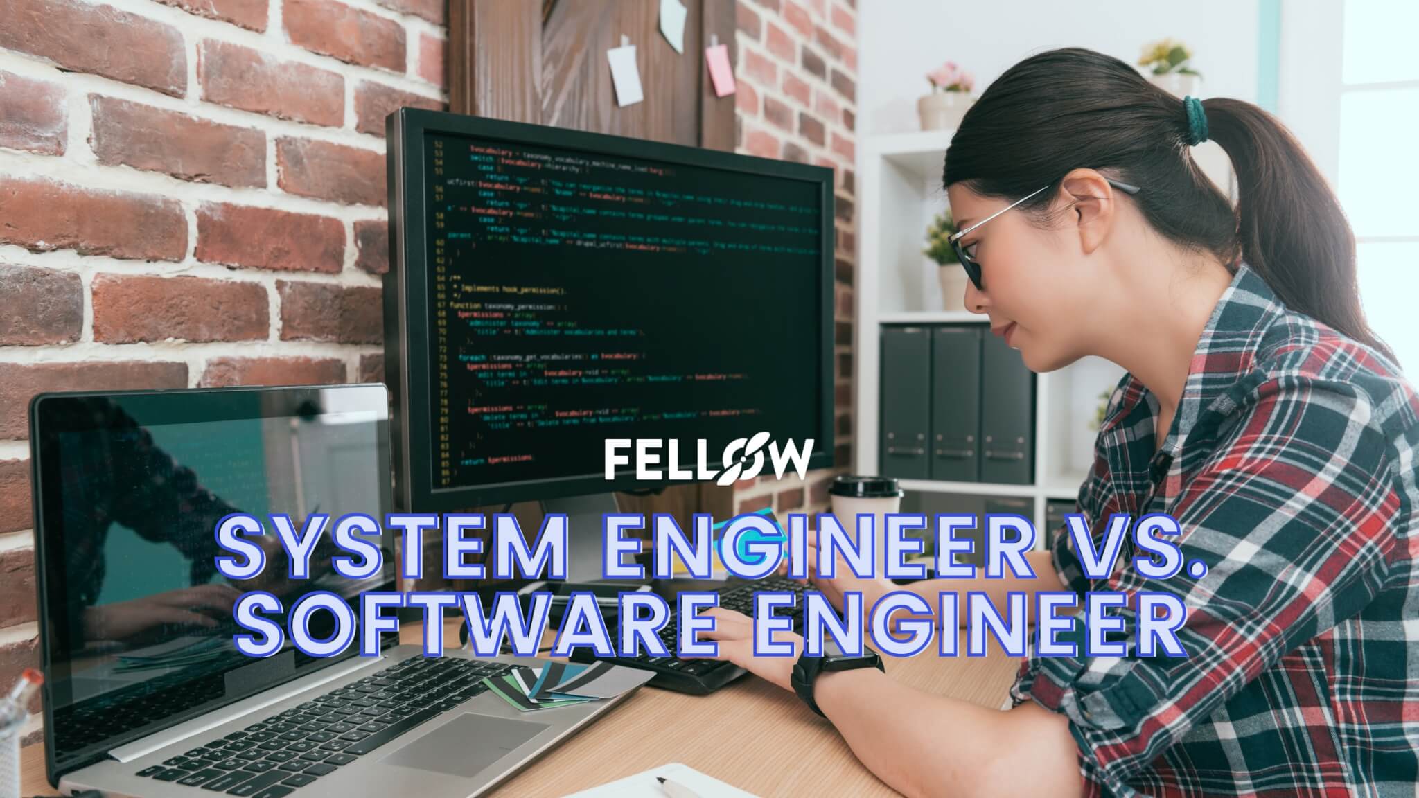 System Engineer vs. Software Engineer | Fellow.app