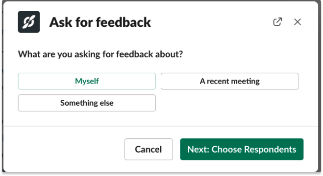 Ask for feedback about myself, a recent meeting, something else right from Slack