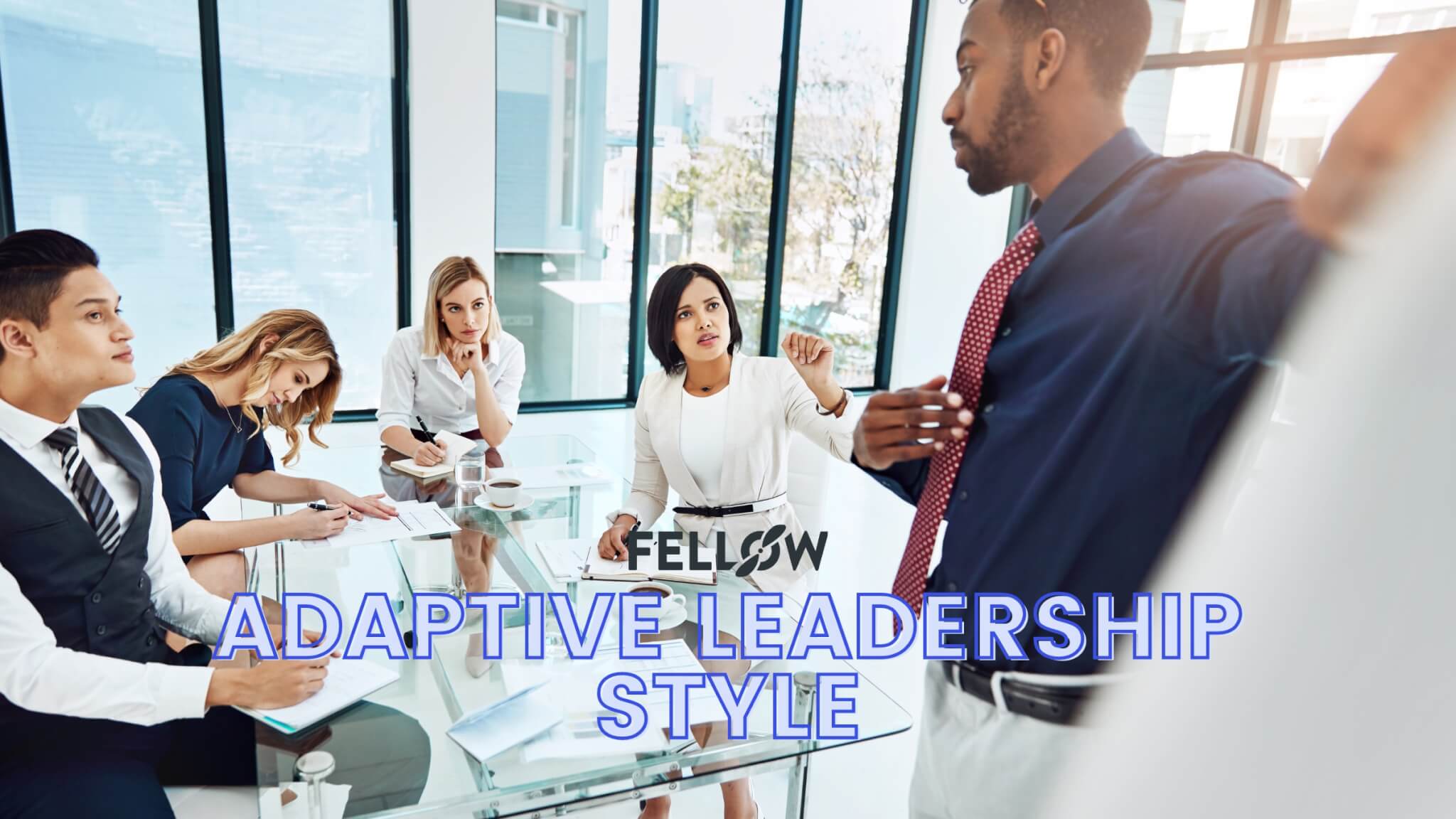 Adaptive Leadership: Navigating Change With Confidence | Fellow