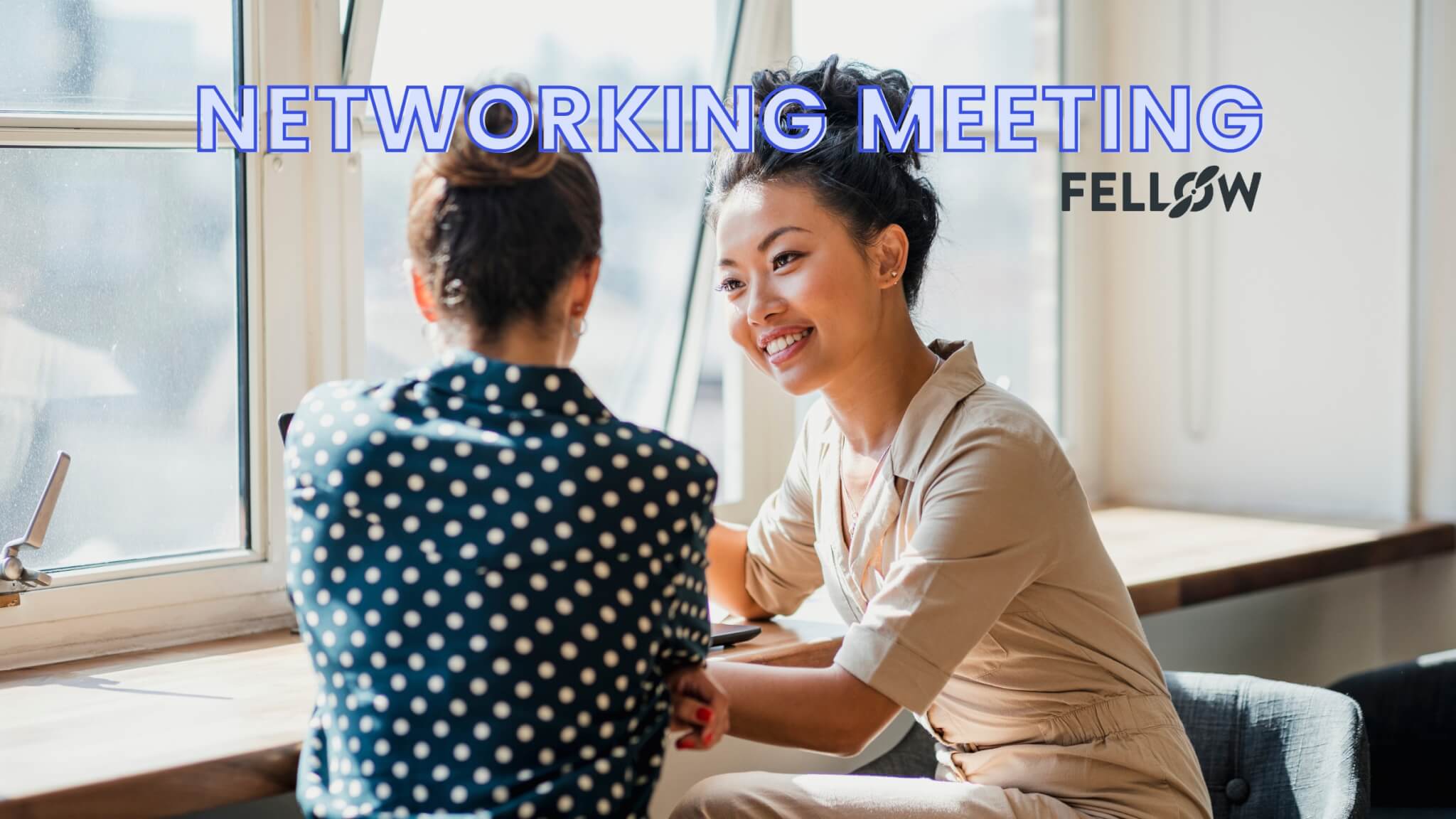 networking-meetings-tips-and-best-practices-fellow-app