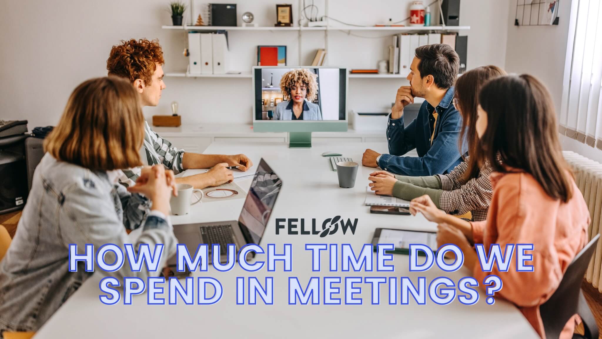 how-much-time-do-we-spend-in-meetings-fellow-app