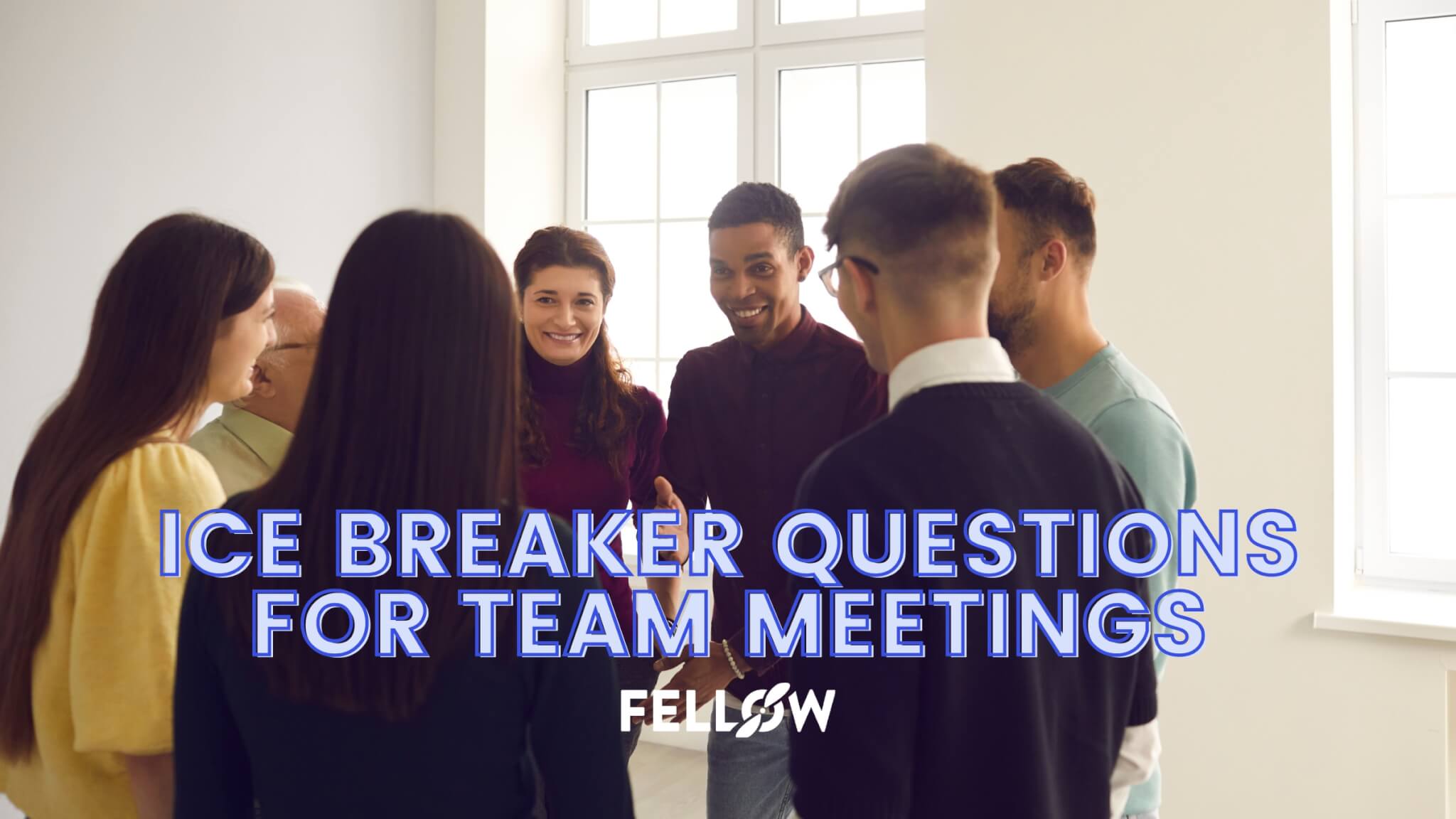 The Best Icebreaker Questions for Team Meetings