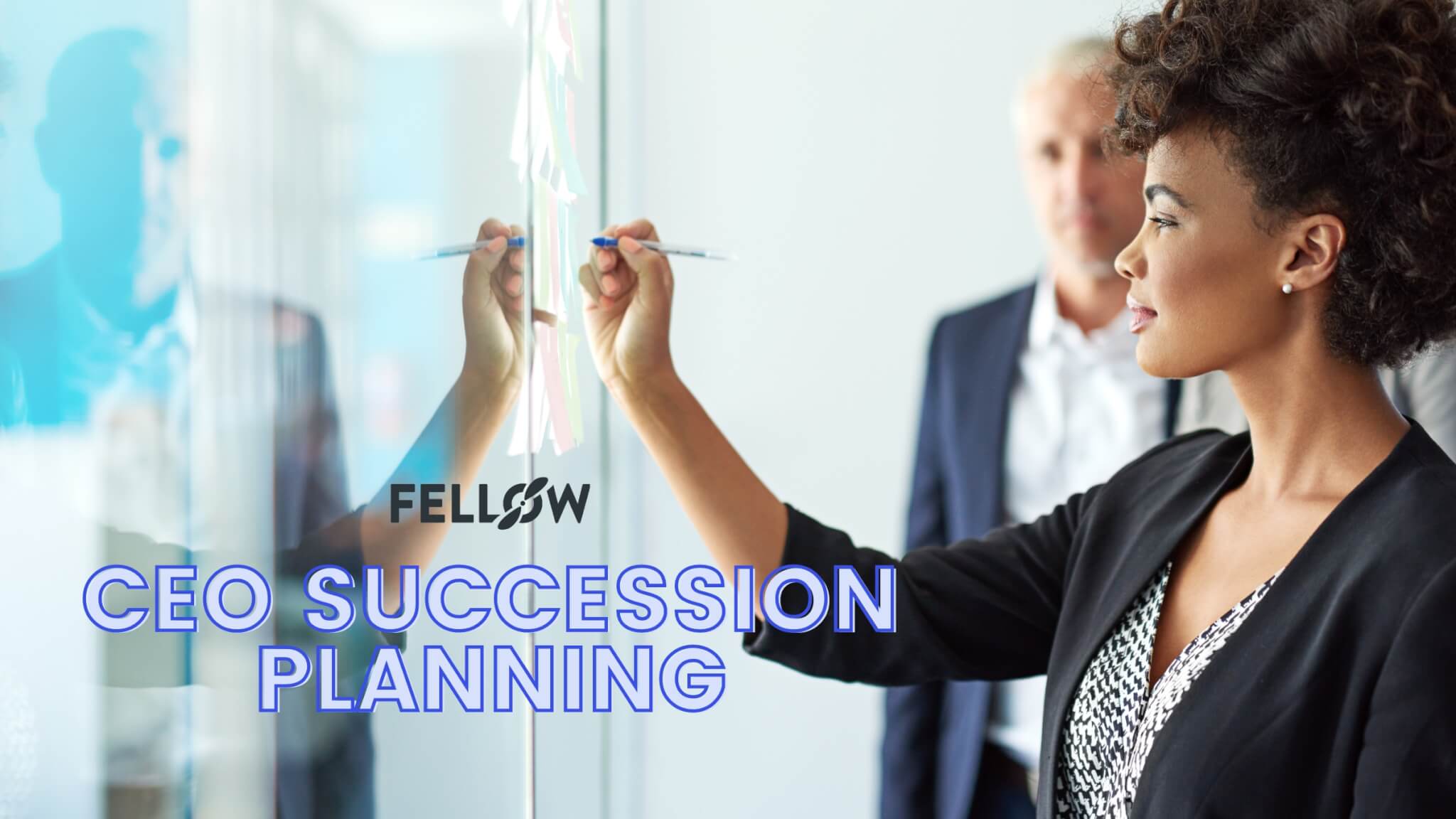 Best Practices And Tips For CEO Succession Planning Fellow App   Ceo Succession Planning 