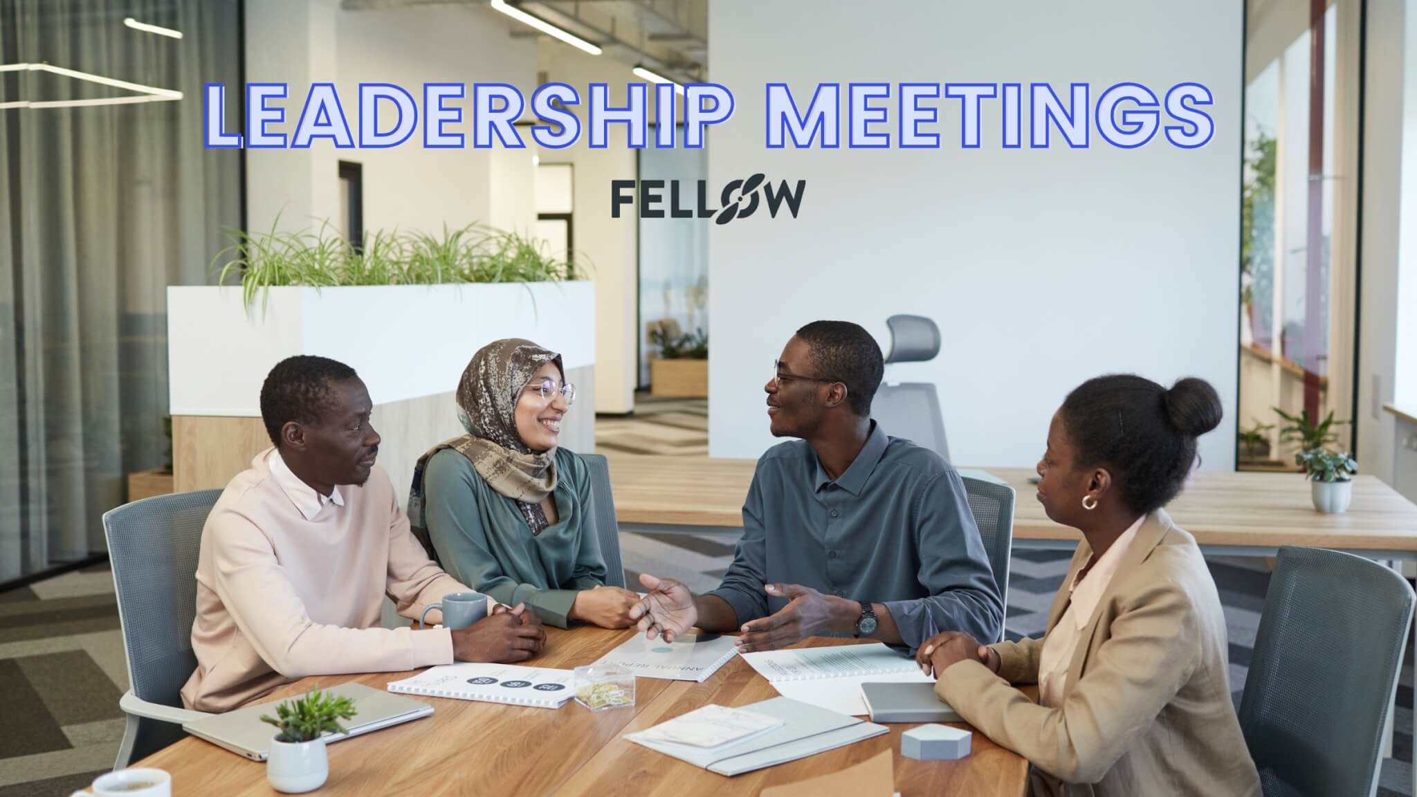 Leadership Team Meetings: How to Run Them in 2024 Fellow